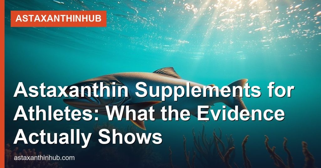 Astaxanthin Supplements for Athletes: What the Evidence Actually Shows - AstaxanthinHub